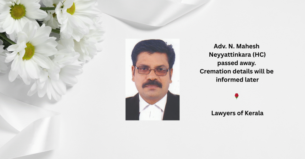 Adv. N. Mahesh, Neyyattinkara (HC) passed away